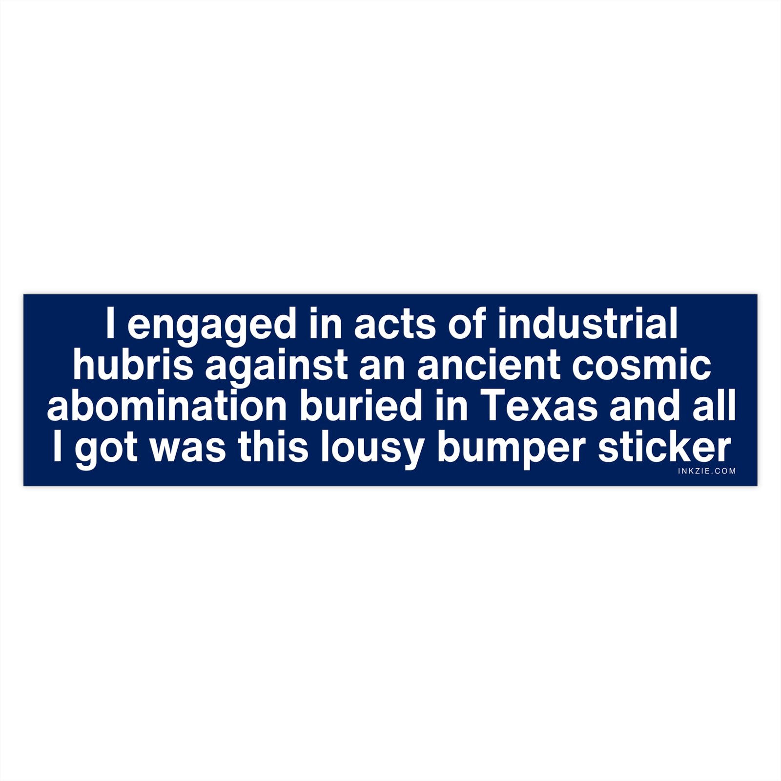 Industrial Hubris Cosmic Abomination Texas Bumper Sticker - Image 4