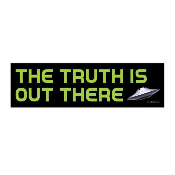 The Truth Is Out There UFO Bumper Sticker
