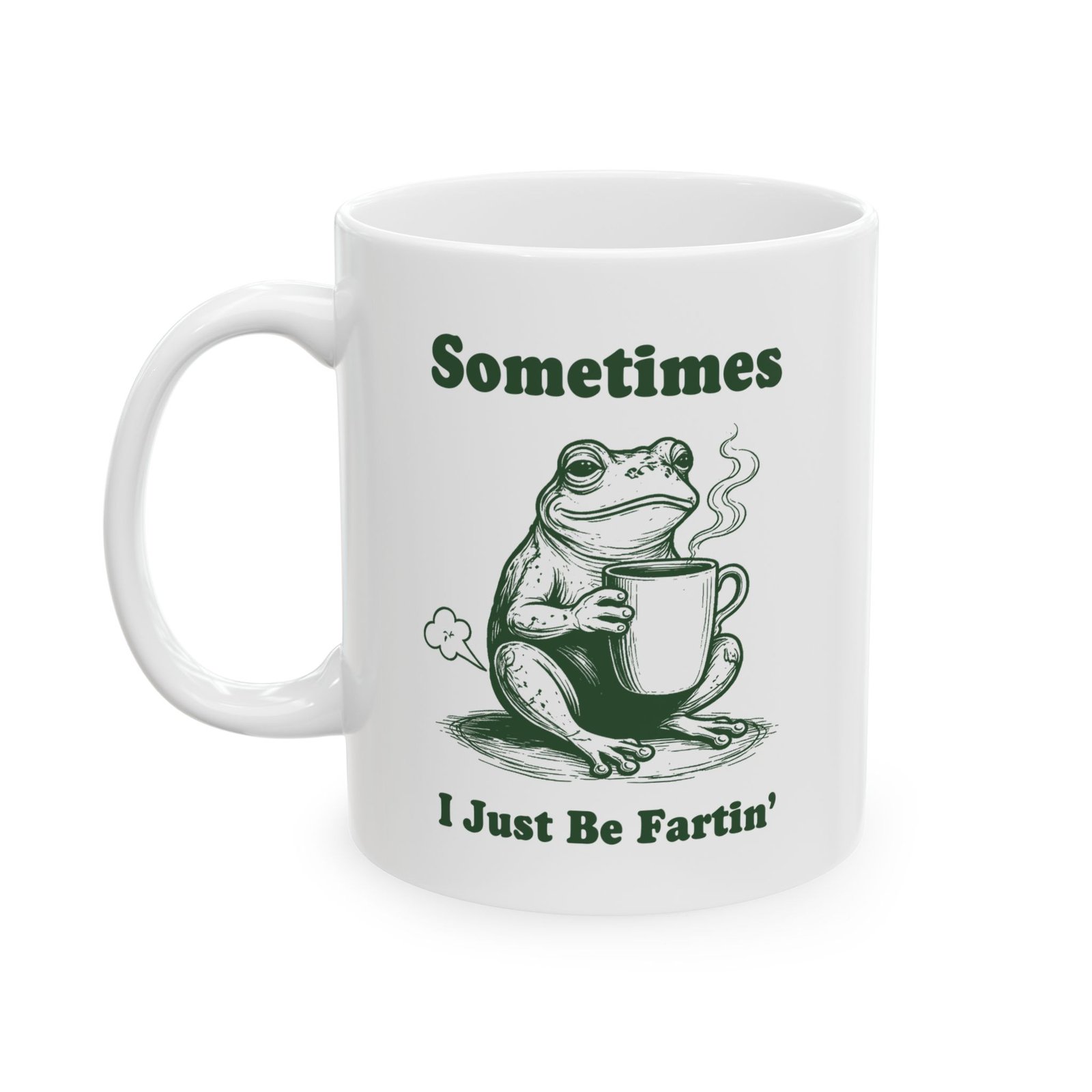 Funny Frog - Sometimes I Just Be Fartin' Mug
