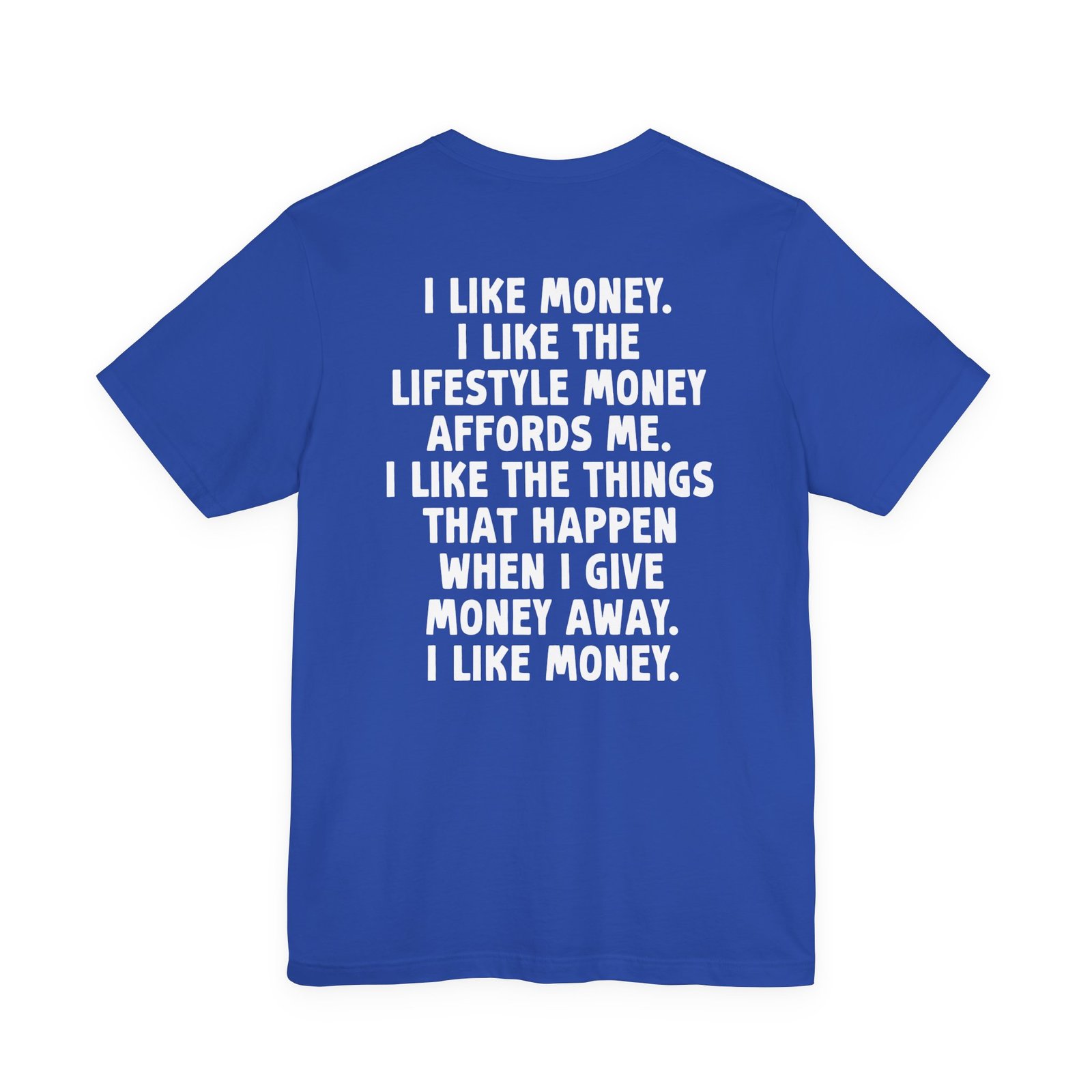I Like Money Lifestyle Quote T-Shirt (Back Side) - Image 6
