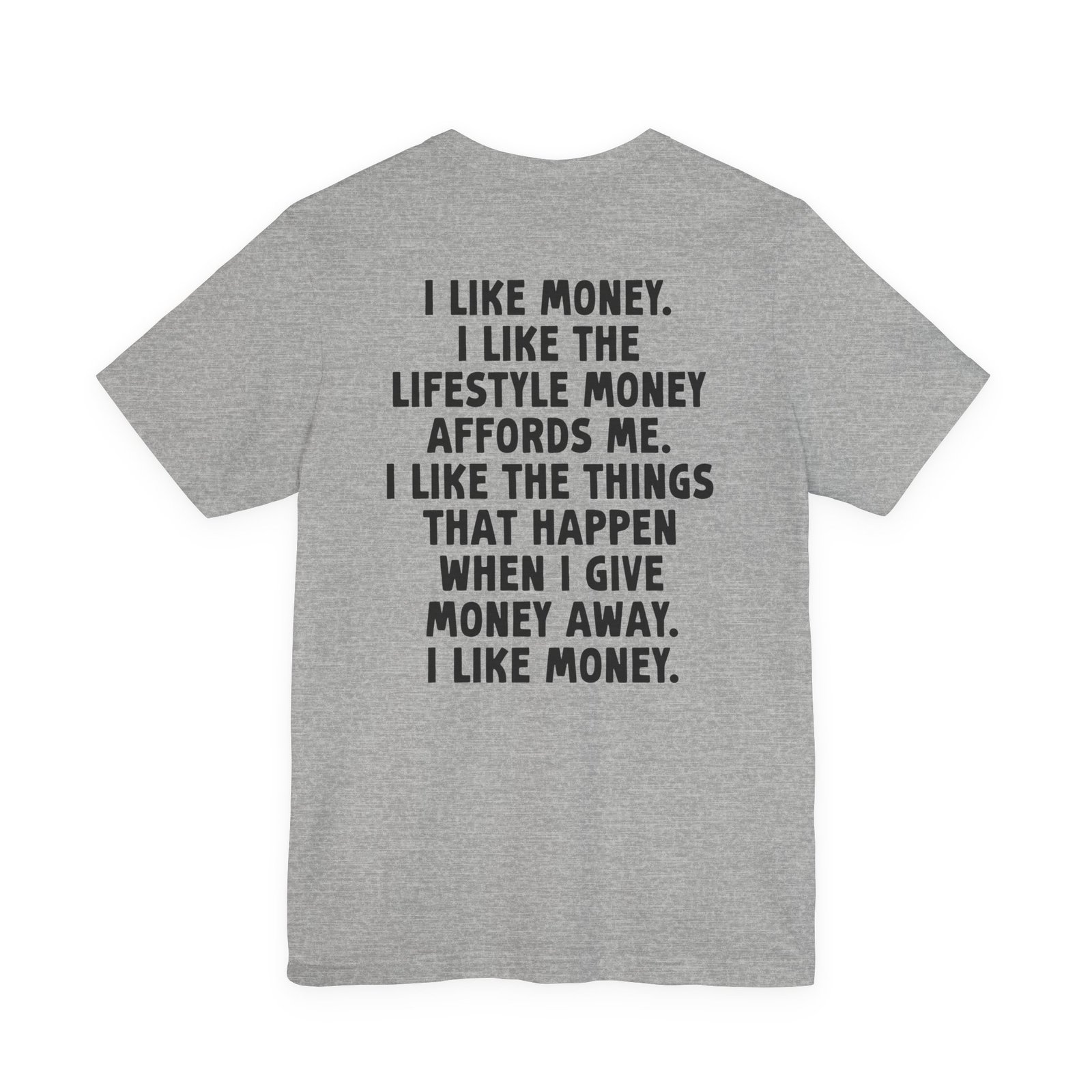 I Like Money Lifestyle Quote T-Shirt (Back Side) - Image 11
