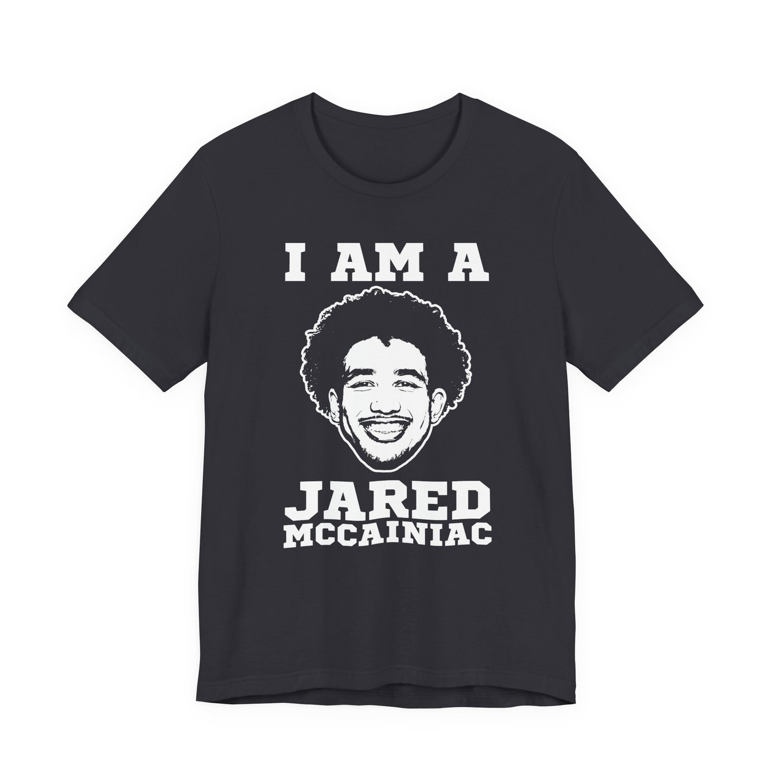 I Am a Jared McCainiac T-Shirt - Image 6