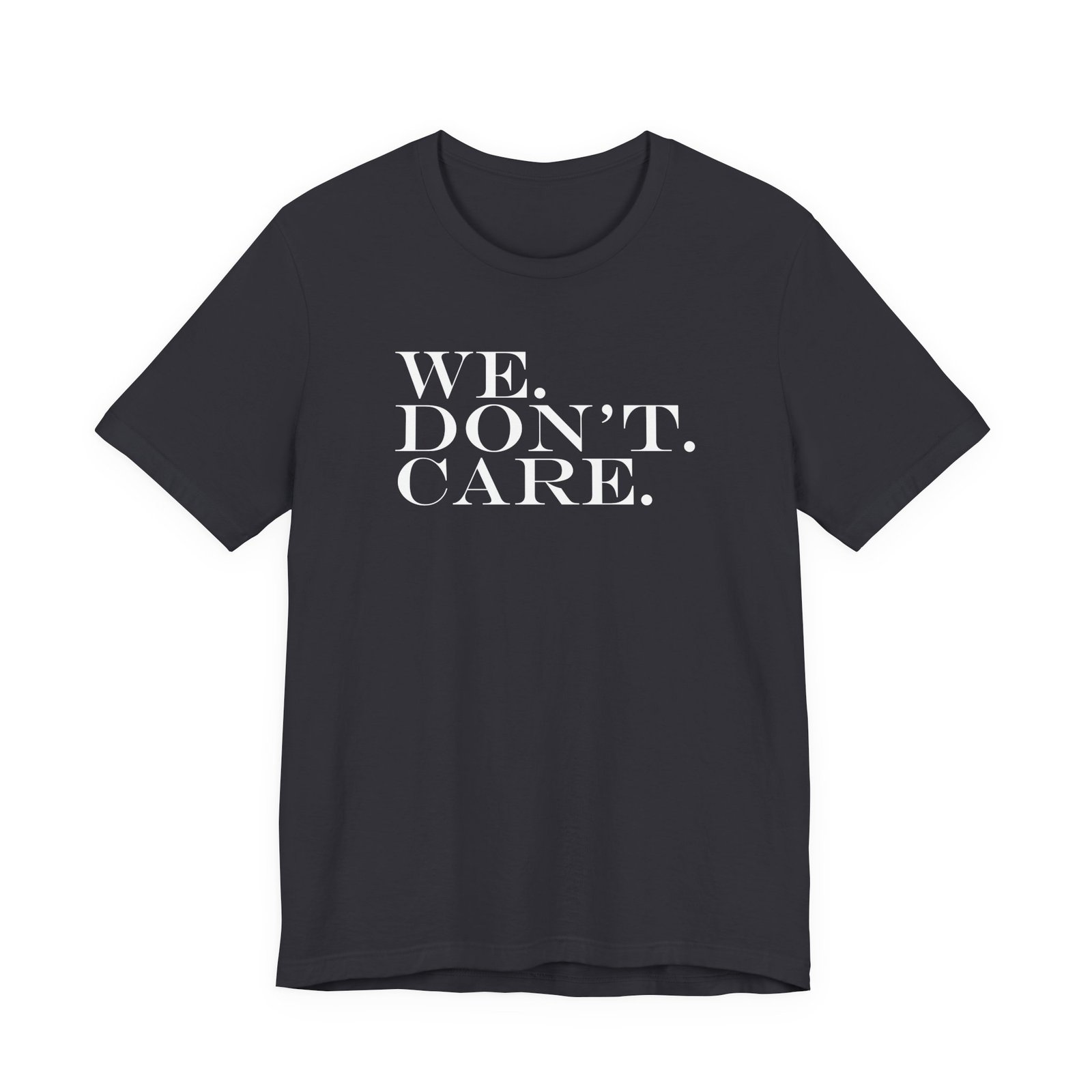 We Don't Care T-Shirt - Image 4