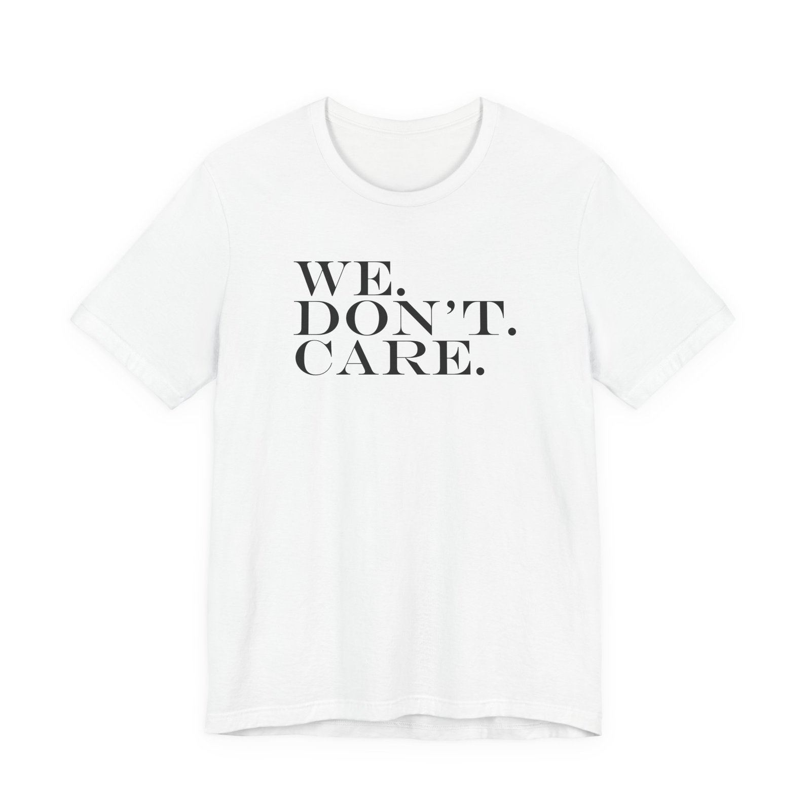 We Don't Care T-Shirt - Image 9