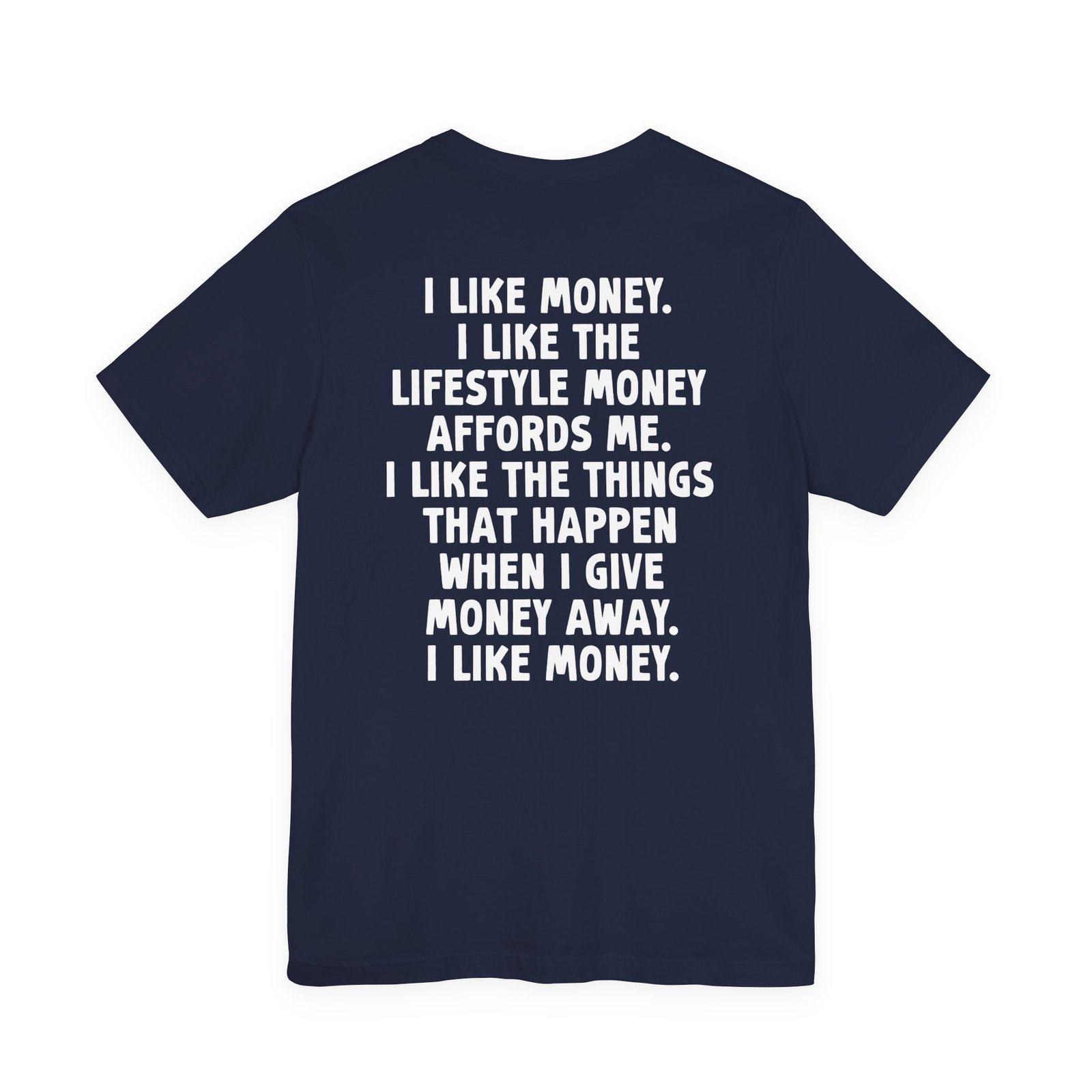 I Like Money Lifestyle Quote T-Shirt (Back Side) - Image 7