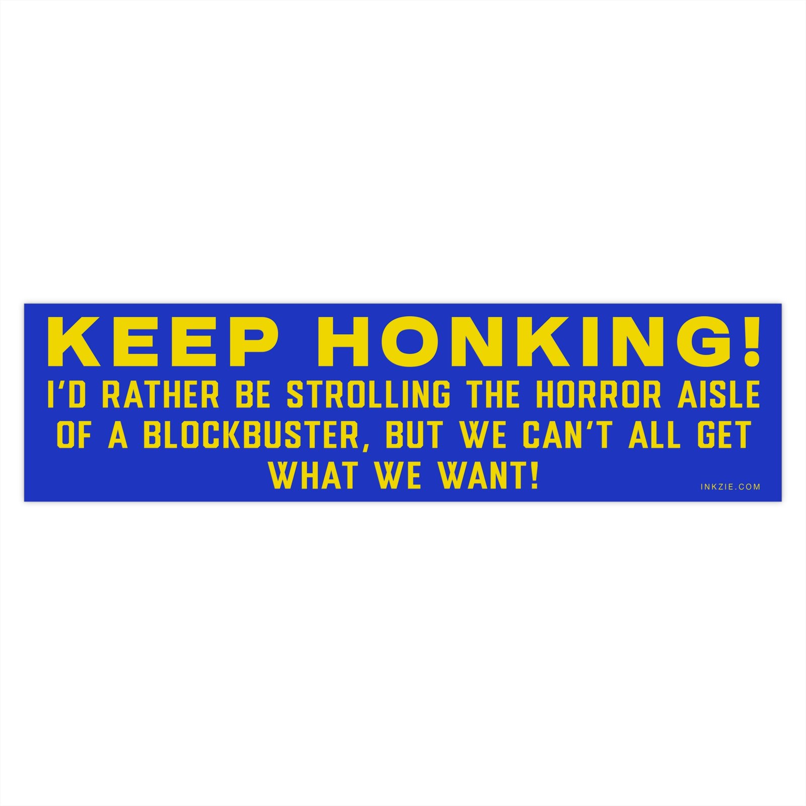 Keep Honking! Blockbuster Horror Aisle Bumper Sticker - Image 4