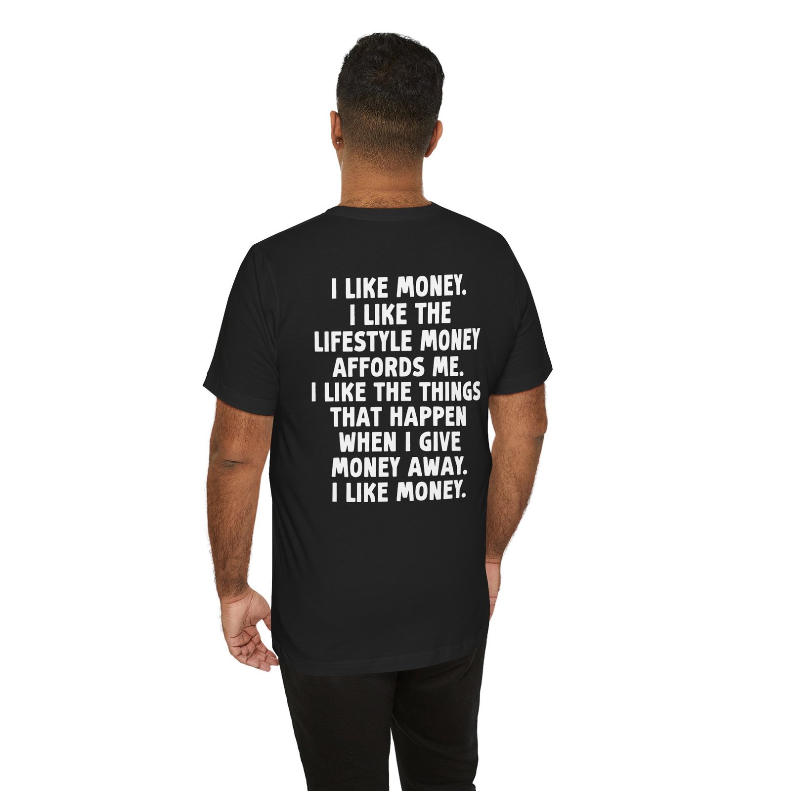 I Like Money Lifestyle Quote T-Shirt (Back Side) - Image 4