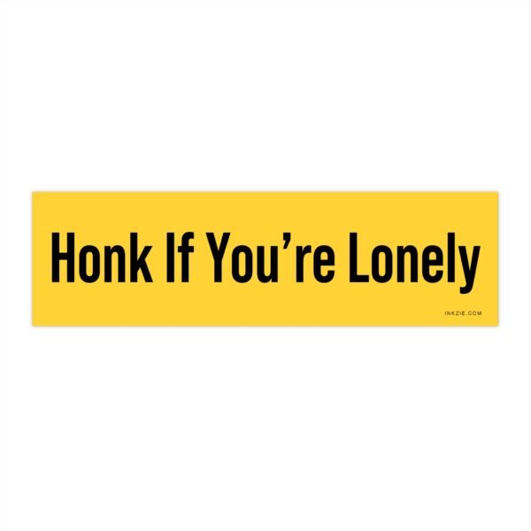 Honk If You're Lonely Bumper Sticker