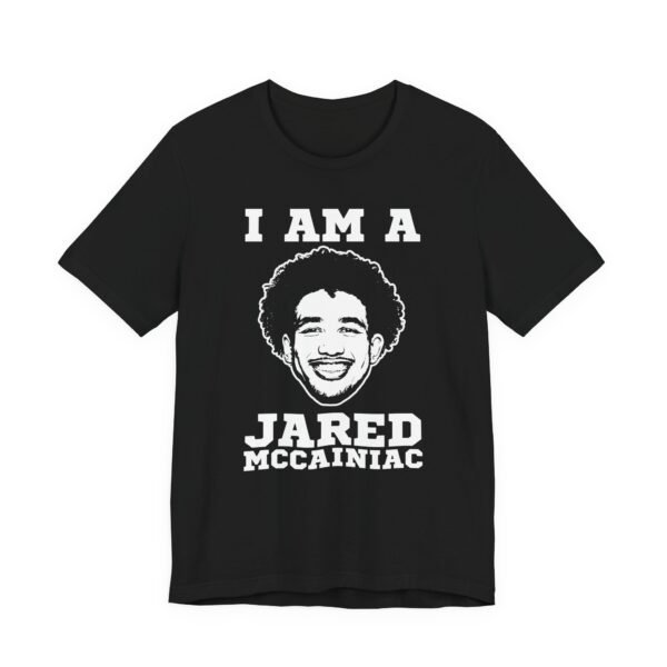 I Am a Jared McCainiac T-Shirt