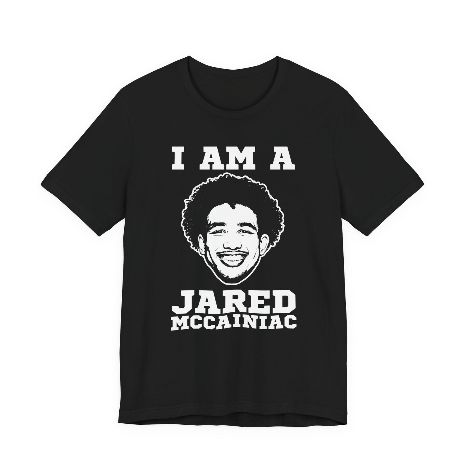 I Am a Jared McCainiac T-Shirt
