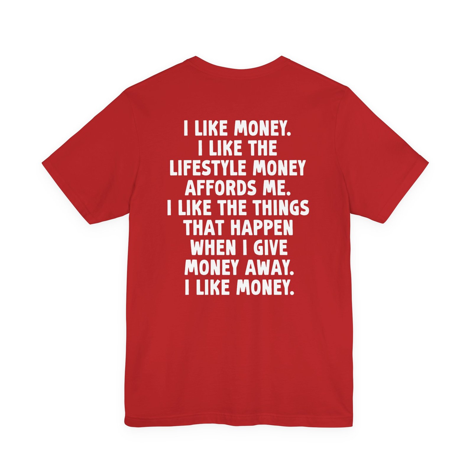 I Like Money Lifestyle Quote T-Shirt (Back Side) - Image 8