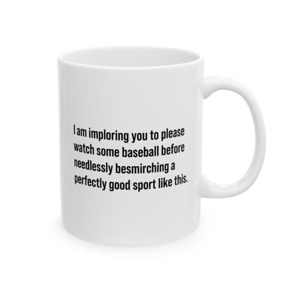 Watch Some Baseball Before Judging It Funny Baseball Mug