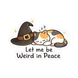 Let Me Be Weird in Peace Cat Sticker