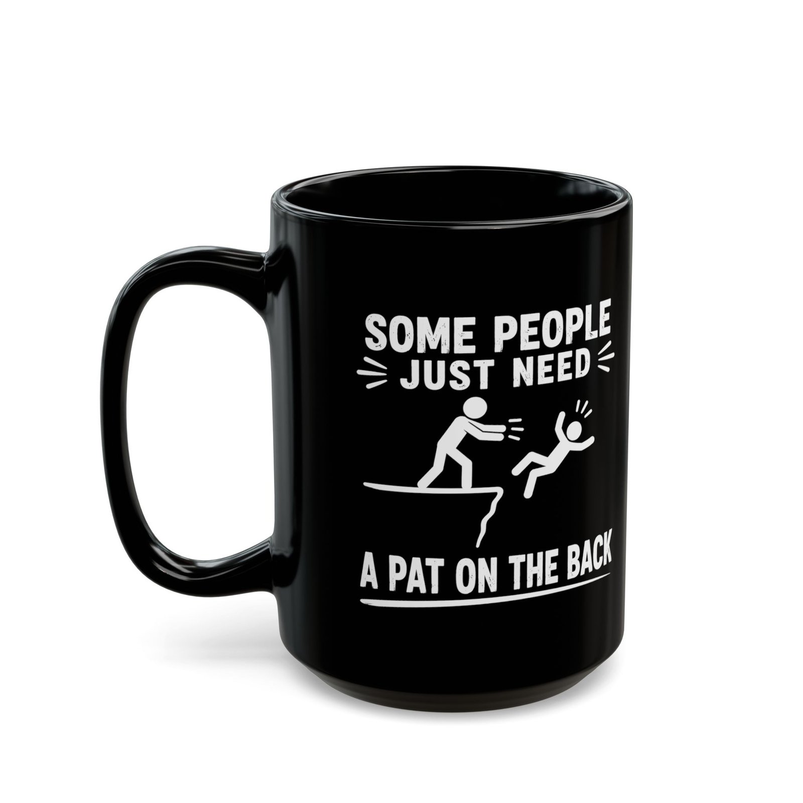 Some People Just Need a Pat on the Back Black Mug - Image 4