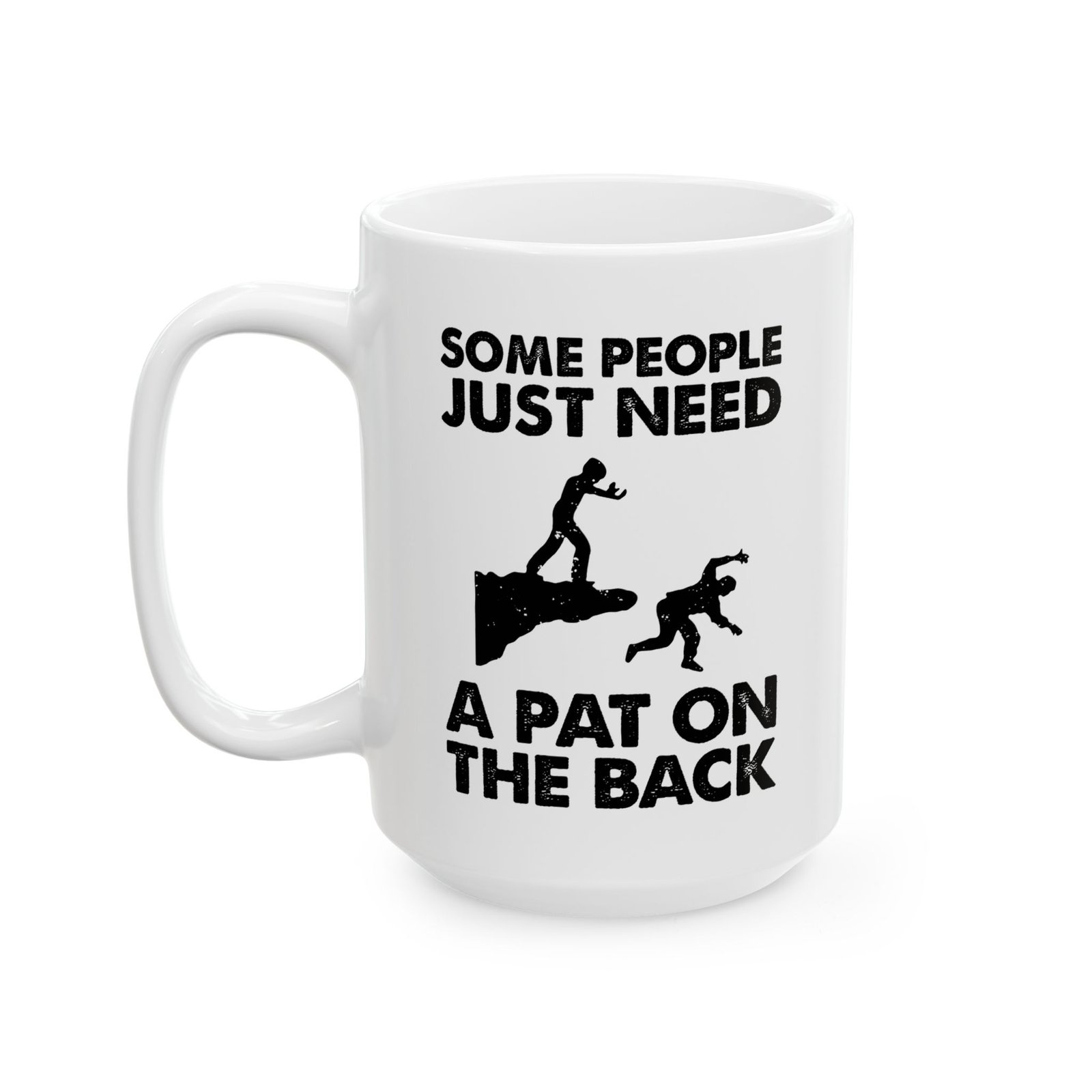 Some People Just Need a Pat on the Back Mug - Image 4