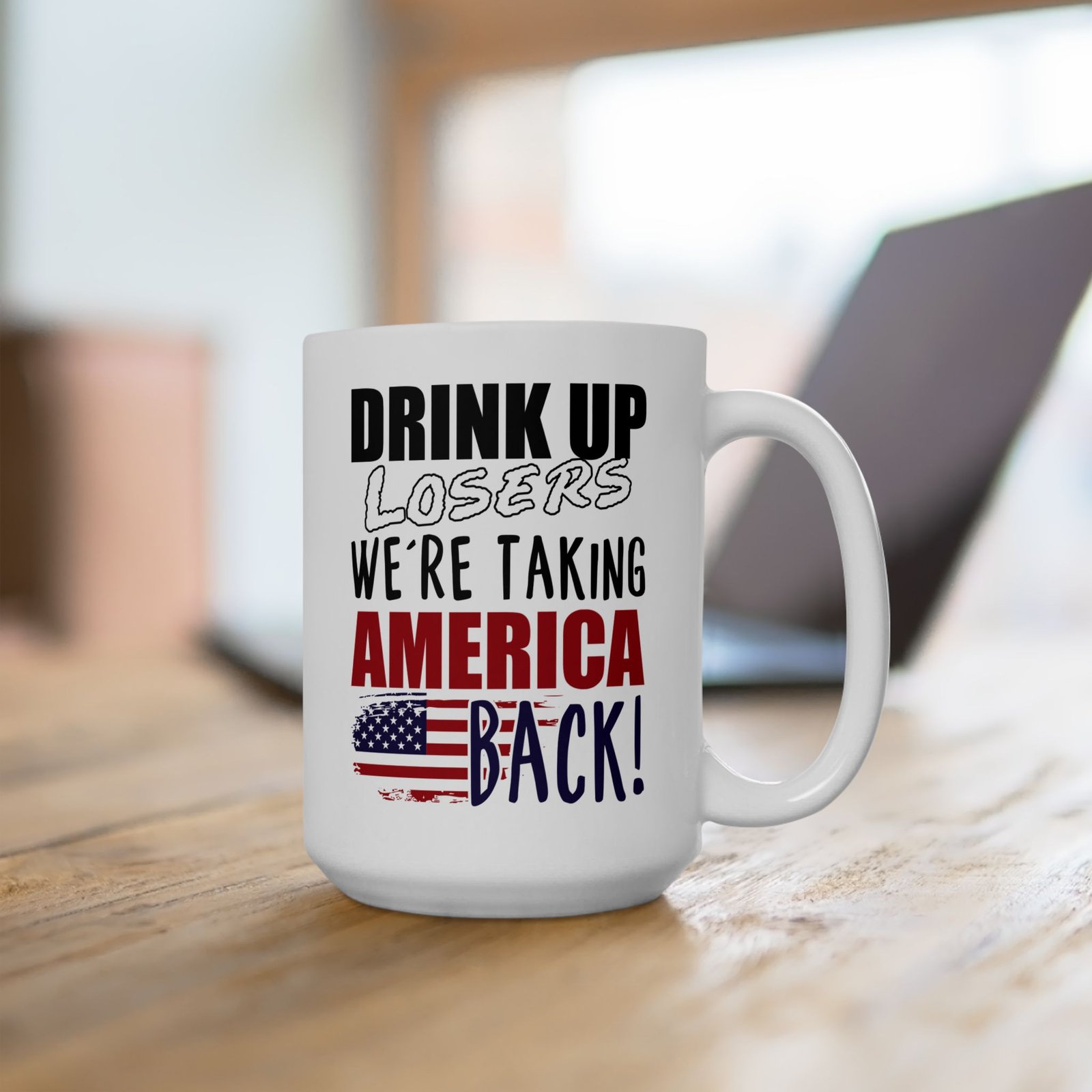 Drink Up Losers We're Taking America Back Mug - Image 5