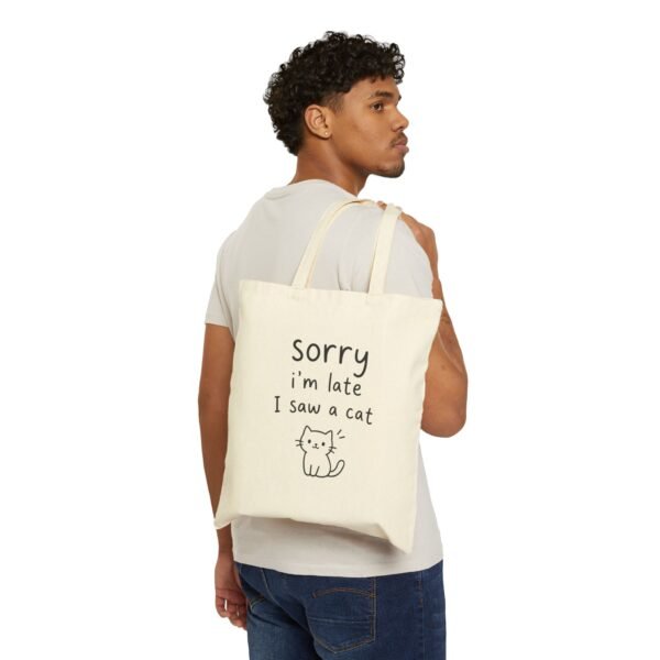 Sorry I’m Late I Saw a Cat Cotton Tote Bag