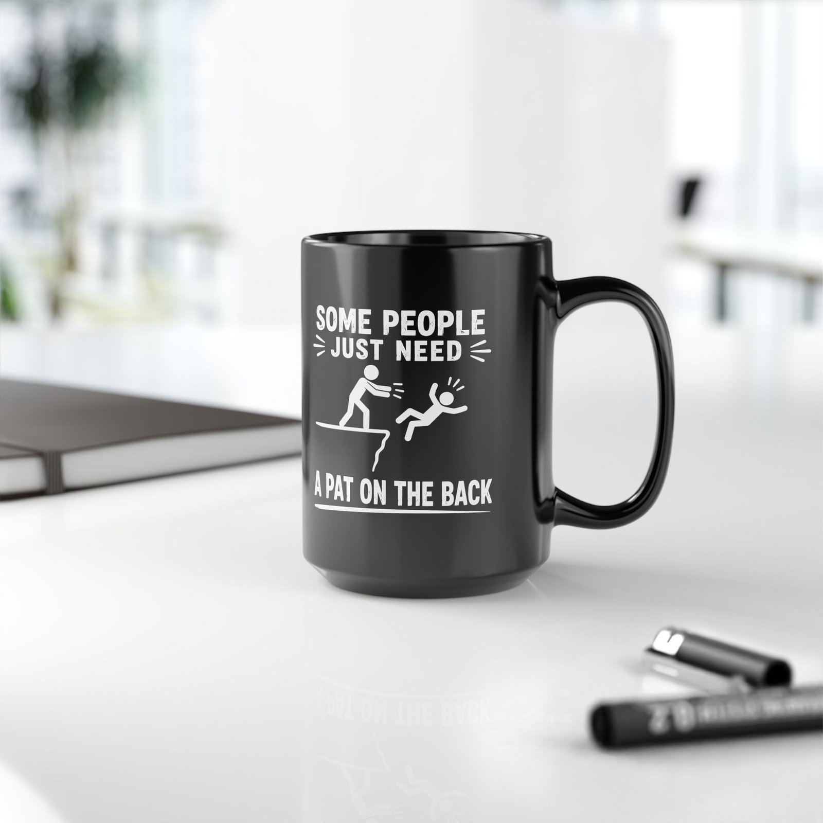 Some People Just Need a Pat on the Back Black Mug - Image 5
