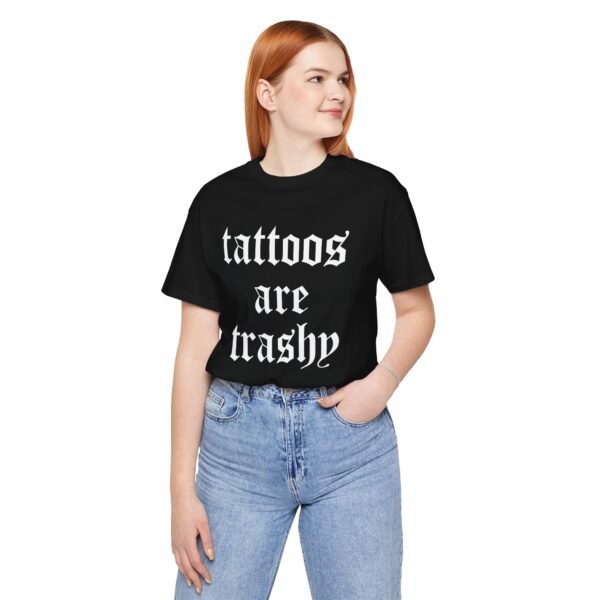 Tattoos Are Trashy T-Shirt