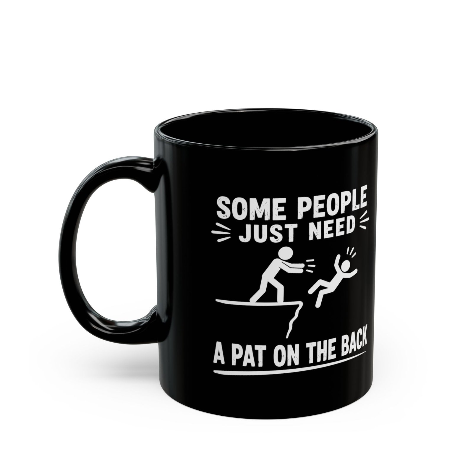 Some People Just Need a Pat on the Back Black Mug - Image 1