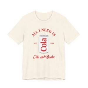All I Need is Cola and Books T-Shirt
