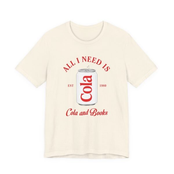 All I Need is Cola and Books T-Shirt