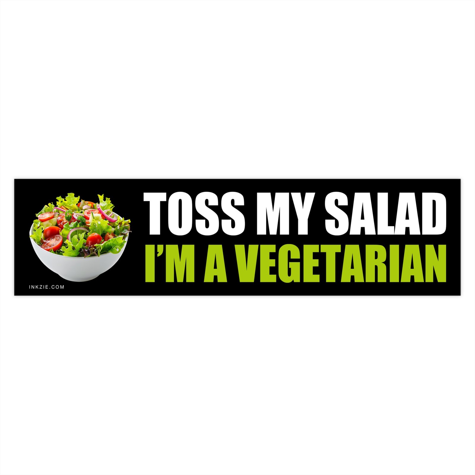Toss My Salad I'm a Vegetarian Bumper Sticker - Image 3