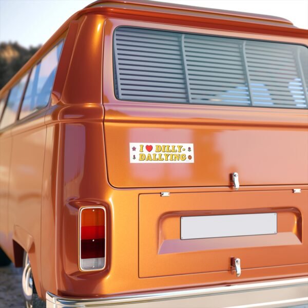 I Love Dilly Dallying Bumper Sticker