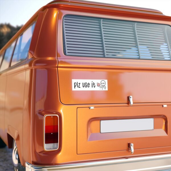 Plz Use It (Your Brain) Bumper Sticker